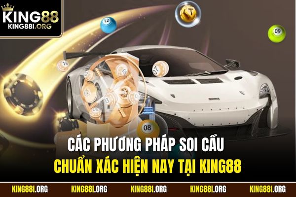 Các phương pháp soi cầu chuẩn xác hiện nay tại KING88