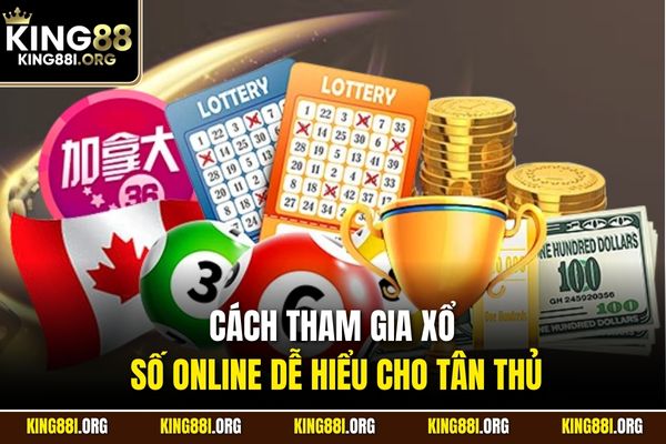 Cách tham gia xổ số online dễ hiểu cho tân thủ