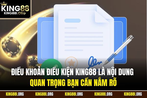 Điều khoản điều kiện KING88 là nội dung quan trọng bạn cần nắm rõ