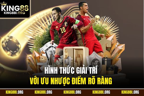 Hình thức giải trí với ưu nhược điểm rõ ràng