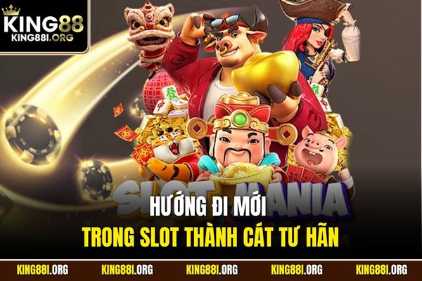 Hướng đi mới trong slot Thành Cát Tư Hãn