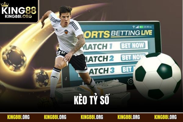Kèo Tỷ Số