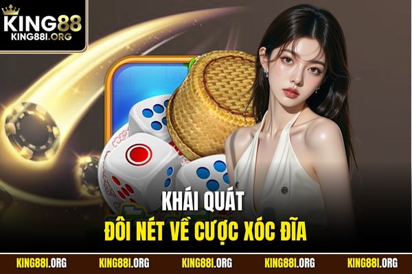 Khái quát đôi nét về cược xóc đĩa