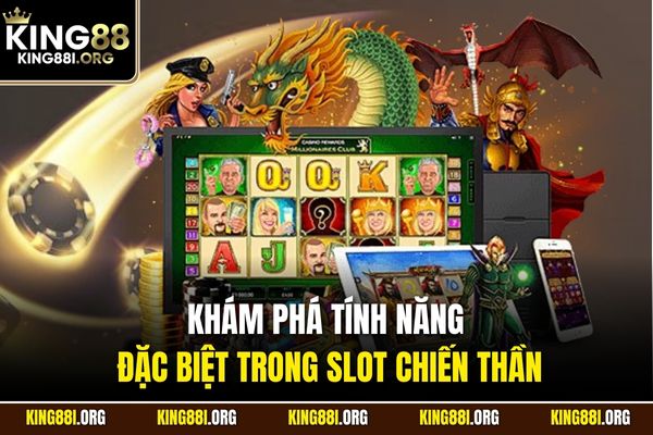 Khám phá tính năng đặc biệt trong slot Chiến Thần