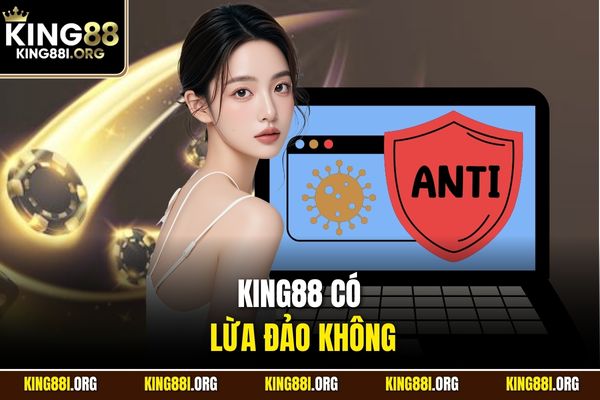 KING88 có lừa đảo không