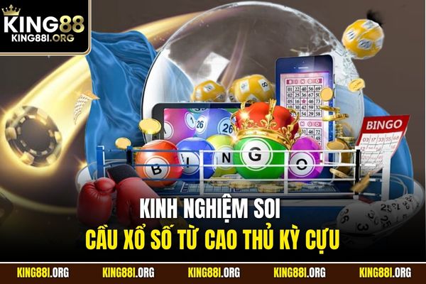 Kinh nghiệm soi cầu xổ số từ cao thủ kỳ cựu