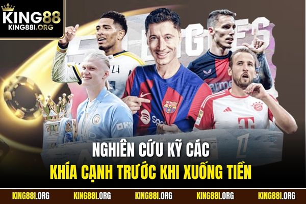 Nghiên cứu kỹ các khía cạnh trước khi xuống tiền