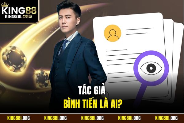 Tác giả Bình Tiến là ai?