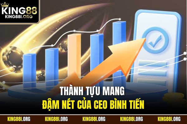 Thành tựu mang đậm nét của CEO Bình Tiến