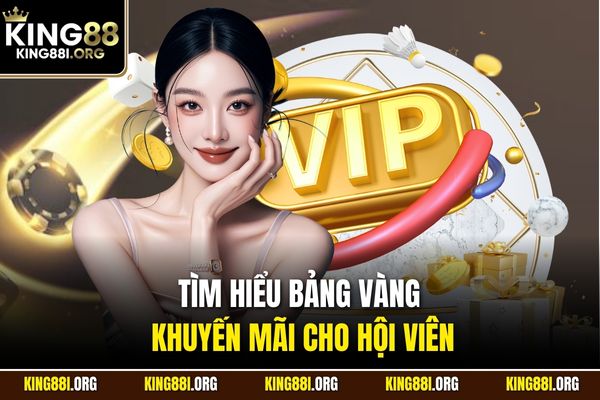 Tìm hiểu bảng vàng khuyến mãi cho hội viên