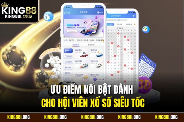 Ưu điểm nổi bật dành cho hội viên xổ số siêu tốc